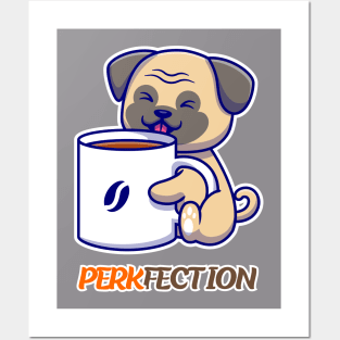 PERKFECTION - coffee dog lover's Posters and Art